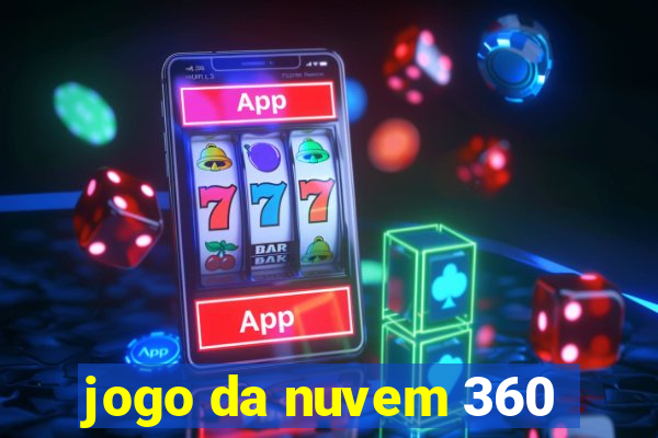 jogo da nuvem 360